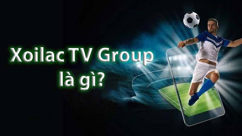 xoilac tv group - live football trực tiếp bóng đá