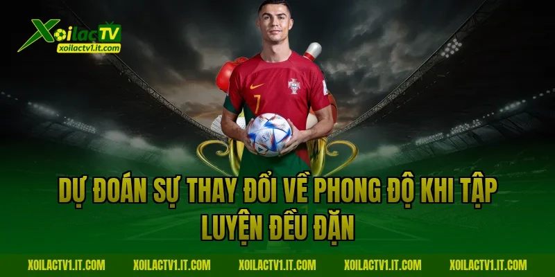 Dự đoán sự thay đổi về phong độ khi tập luyện đều đặn