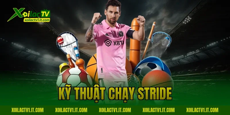 Kỹ Thuật Chạy Stride: Bí Kíp Tăng Tốc Và Cải Thiện Phong Độ